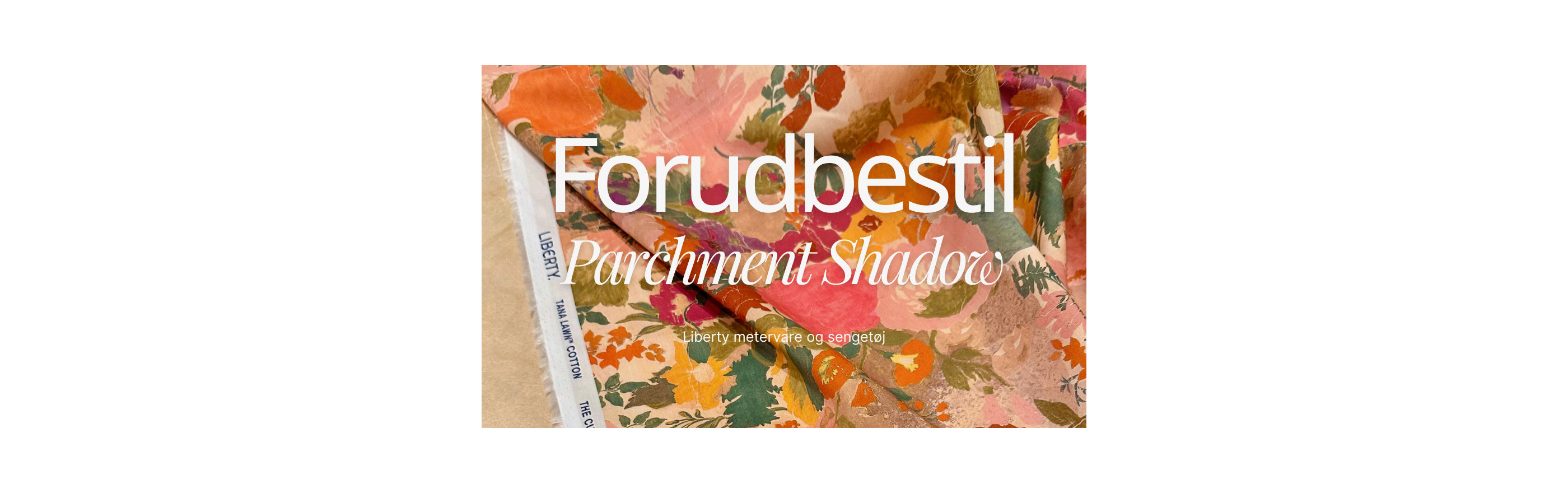 Bestil Liberty Parchment Shadow